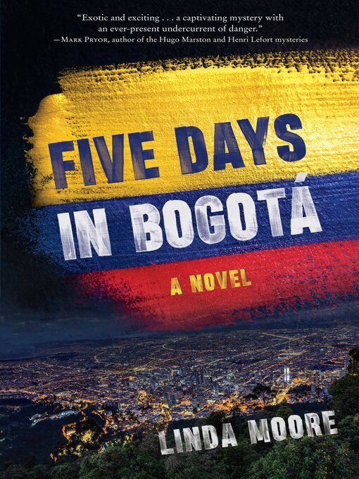 Title details for Five Days in Bogotá by Linda Moore - Available